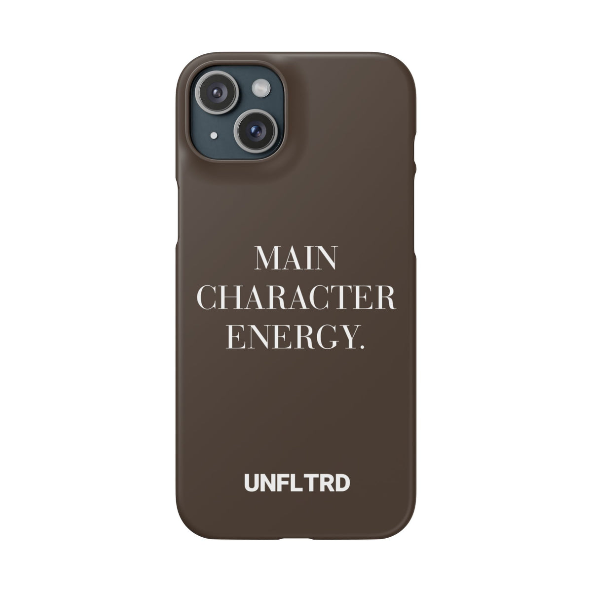 Main Character Energy Phone Case — Slim Snap Case - UNFLTRD
